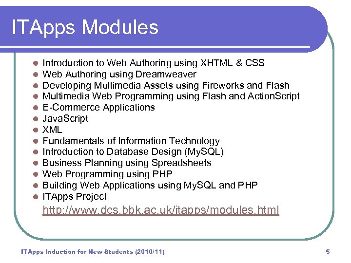 ITApps Modules l l l l Introduction to Web Authoring using XHTML & CSS