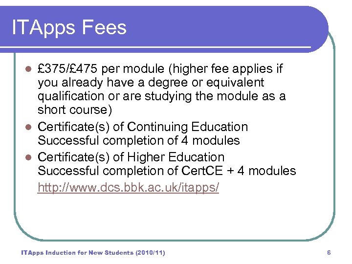ITApps Fees £ 375/£ 475 per module (higher fee applies if you already have