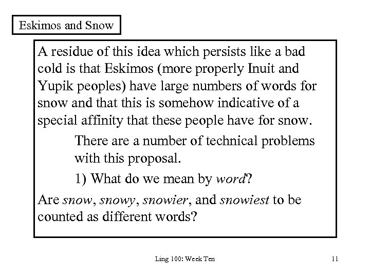 Eskimos and Snow A residue of this idea which persists like a bad cold