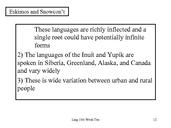 Eskimos and Snowcon’t These languages are richly inflected and a single root could have