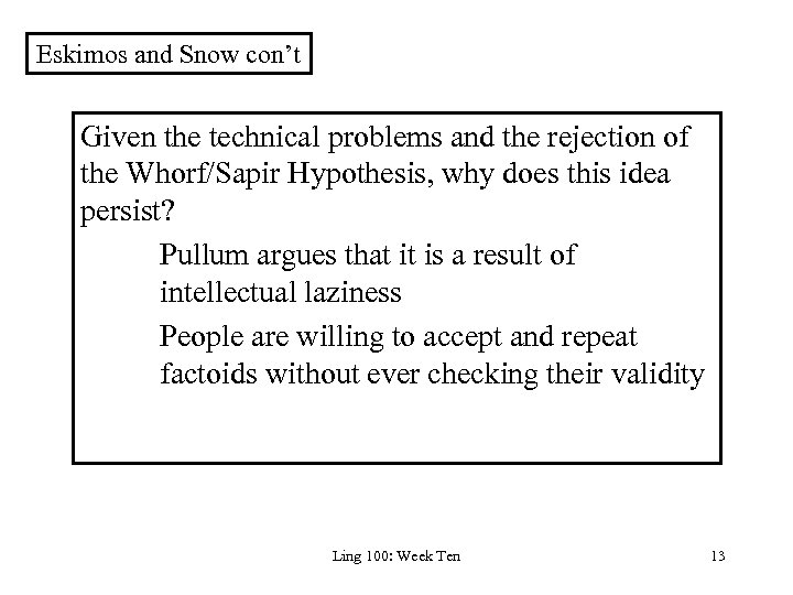 Eskimos and Snow con’t Given the technical problems and the rejection of the Whorf/Sapir