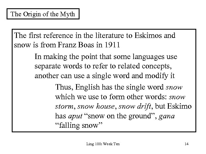 The Origin of the Myth The first reference in the literature to Eskimos and