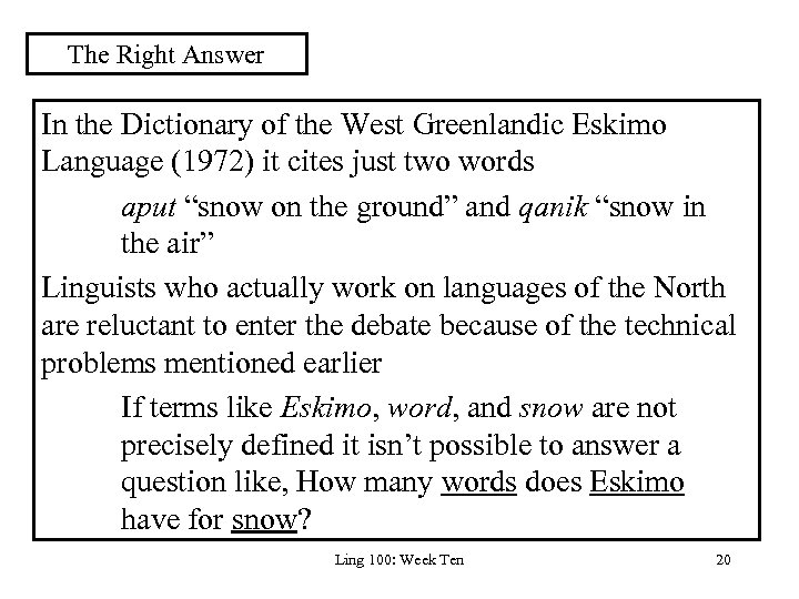 The Right Answer In the Dictionary of the West Greenlandic Eskimo Language (1972) it
