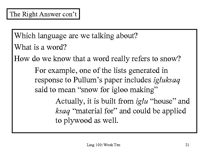 The Right Answer con’t Which language are we talking about? What is a word?