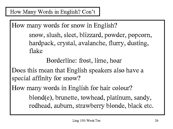 How Many Words in English? Con’t How many words for snow in English? snow,