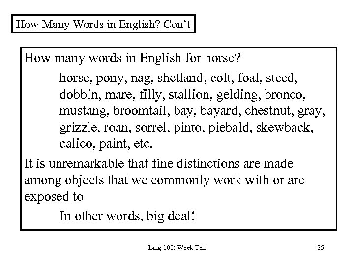 How Many Words in English? Con’t How many words in English for horse? horse,