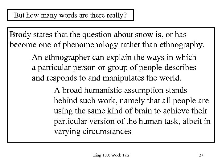 But how many words are there really? Brody states that the question about snow