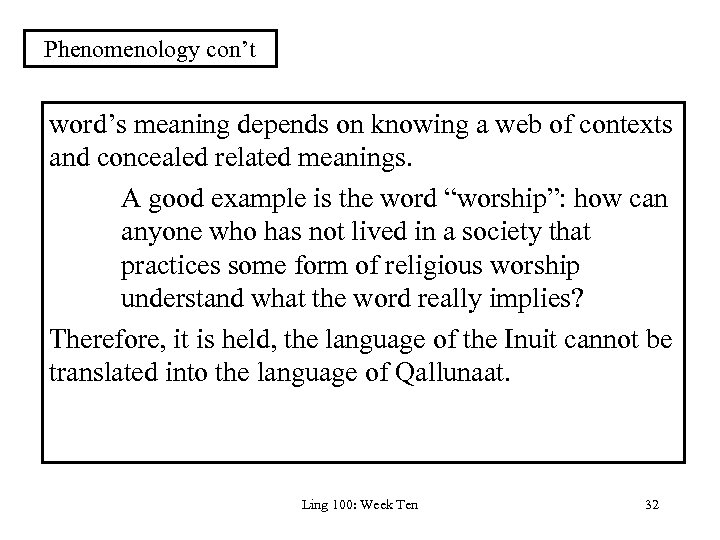 Phenomenology con’t word’s meaning depends on knowing a web of contexts and concealed related