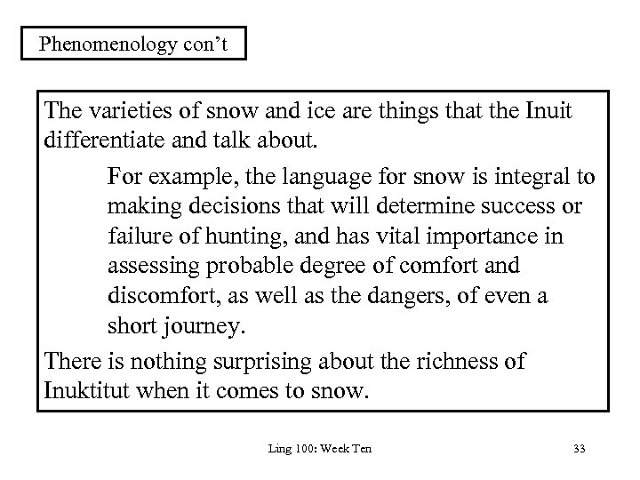 Phenomenology con’t The varieties of snow and ice are things that the Inuit differentiate