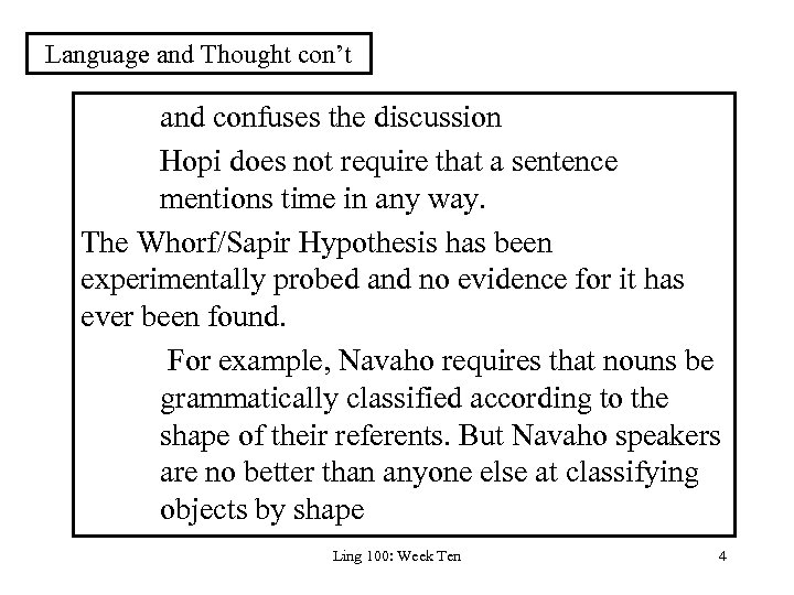 Language and Thought con’t and confuses the discussion Hopi does not require that a