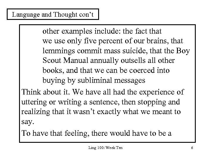 Language and Thought con’t other examples include: the fact that we use only five