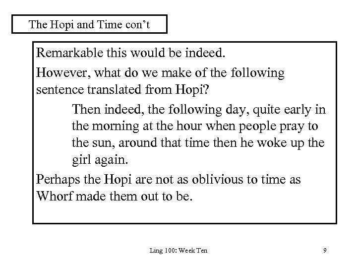 The Hopi and Time con’t Remarkable this would be indeed. However, what do we
