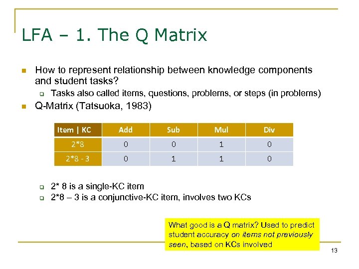 LFA – 1. The Q Matrix n How to represent relationship between knowledge components