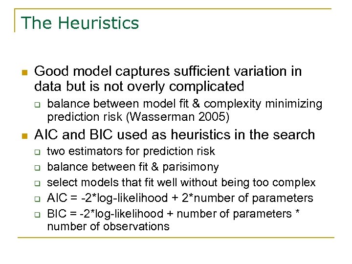 The Heuristics n Good model captures sufficient variation in data but is not overly