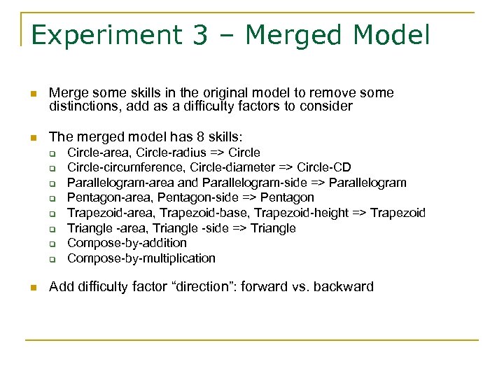 Experiment 3 – Merged Model n Merge some skills in the original model to