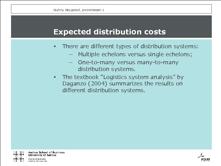 Nizhny Novgorod, presentation 1 Expected distribution costs § § There are different types of