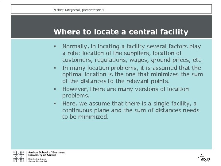Nizhny Novgorod, presentation 1 Where to locate a central facility § § Normally, in
