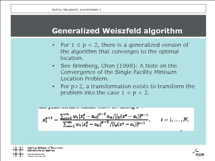 Nizhny Novgorod, presentation 1 Generalized Weiszfeld algorithm § § § For 1 ≤ p