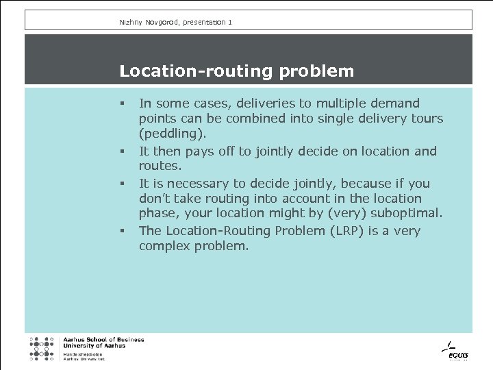 Nizhny Novgorod, presentation 1 Location-routing problem § § In some cases, deliveries to multiple