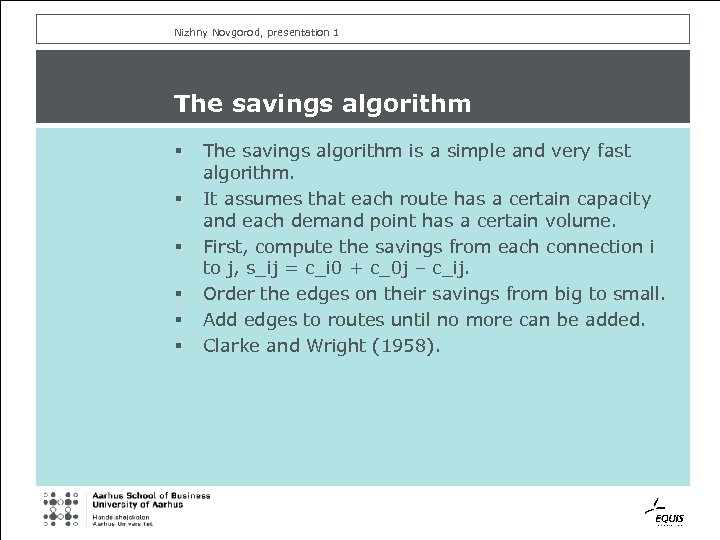 Nizhny Novgorod, presentation 1 The savings algorithm § § § The savings algorithm is