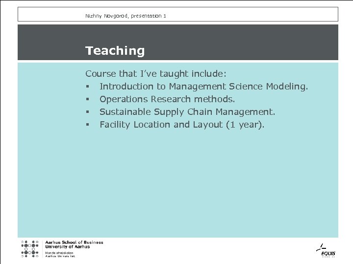 Nizhny Novgorod, presentation 1 Teaching Course that I’ve taught include: § Introduction to Management