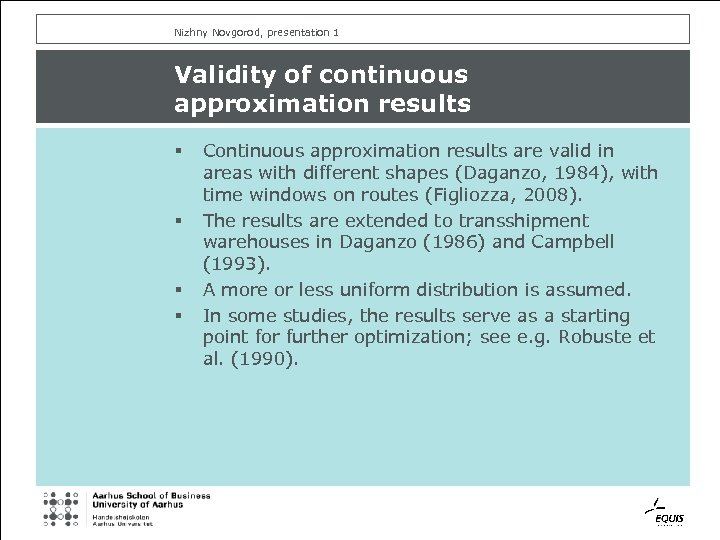Nizhny Novgorod, presentation 1 Validity of continuous approximation results § § Continuous approximation results