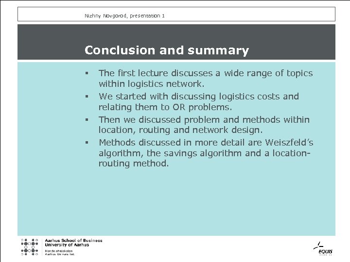 Nizhny Novgorod, presentation 1 Conclusion and summary § § The first lecture discusses a