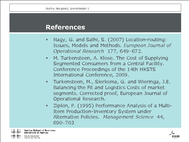 Nizhny Novgorod, presentation 1 References § § Nagy, G. and Salhi, S. (2007) Location-routing: