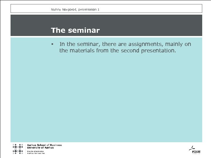 Nizhny Novgorod, presentation 1 The seminar § In the seminar, there assignments, mainly on