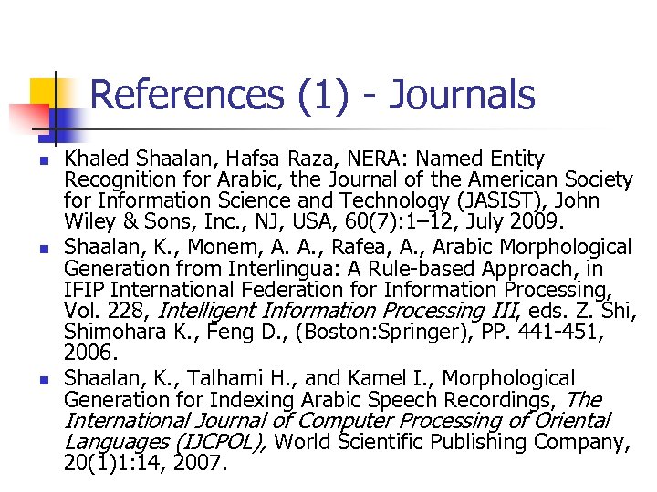References (1) - Journals n n n Khaled Shaalan, Hafsa Raza, NERA: Named Entity