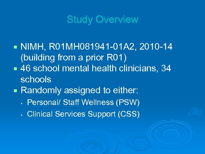 Study Overview NIMH, R 01 MH 081941 -01 A 2, 2010 -14 (building from