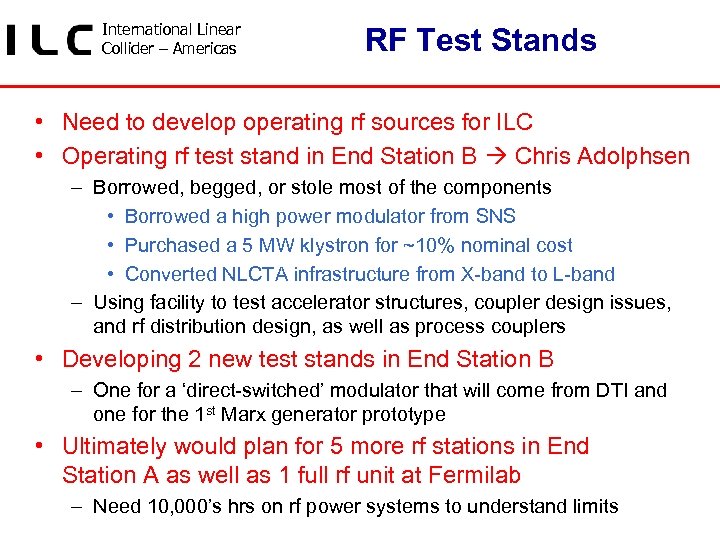 International Linear Collider – Americas RF Test Stands • Need to develop operating rf