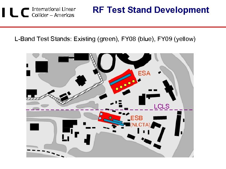 International Linear Collider – Americas RF Test Stand Development L-Band Test Stands: Existing (green),