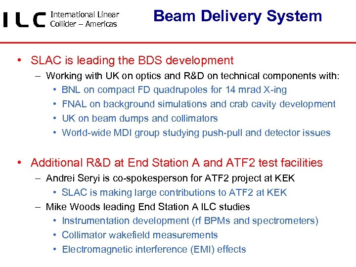 International Linear Collider – Americas Beam Delivery System • SLAC is leading the BDS