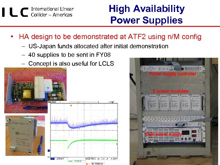 International Linear Collider – Americas High Availability Power Supplies • HA design to be