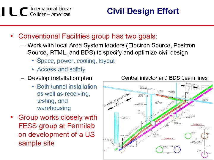 International Linear Collider – Americas Civil Design Effort • Conventional Facilities group has two