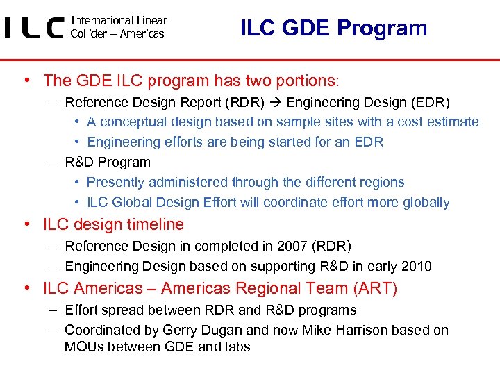 International Linear Collider – Americas ILC GDE Program • The GDE ILC program has