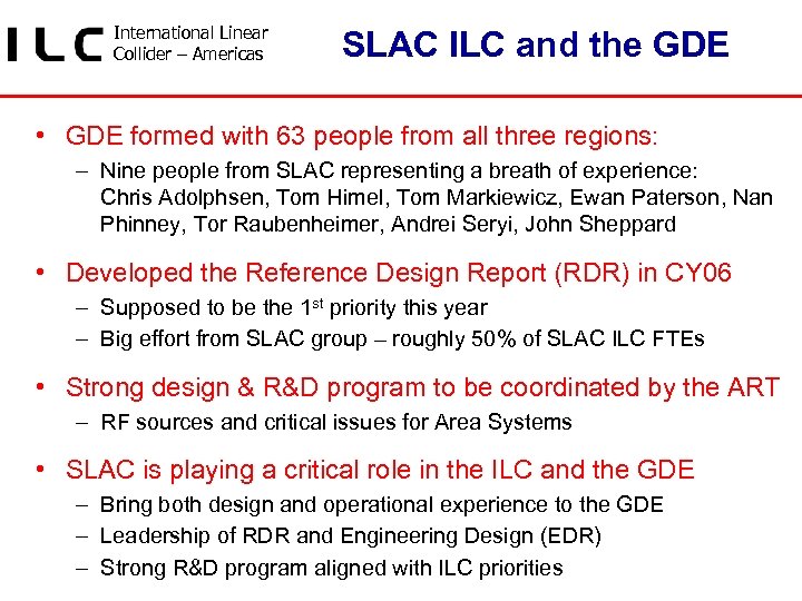 International Linear Collider – Americas SLAC ILC and the GDE • GDE formed with