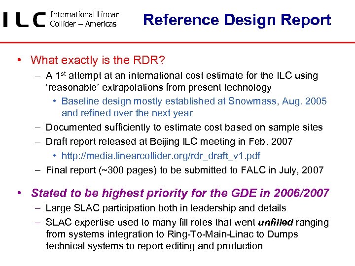 International Linear Collider – Americas Reference Design Report • What exactly is the RDR?