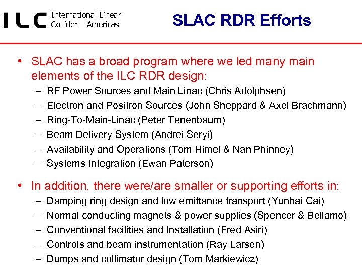 International Linear Collider – Americas SLAC RDR Efforts • SLAC has a broad program