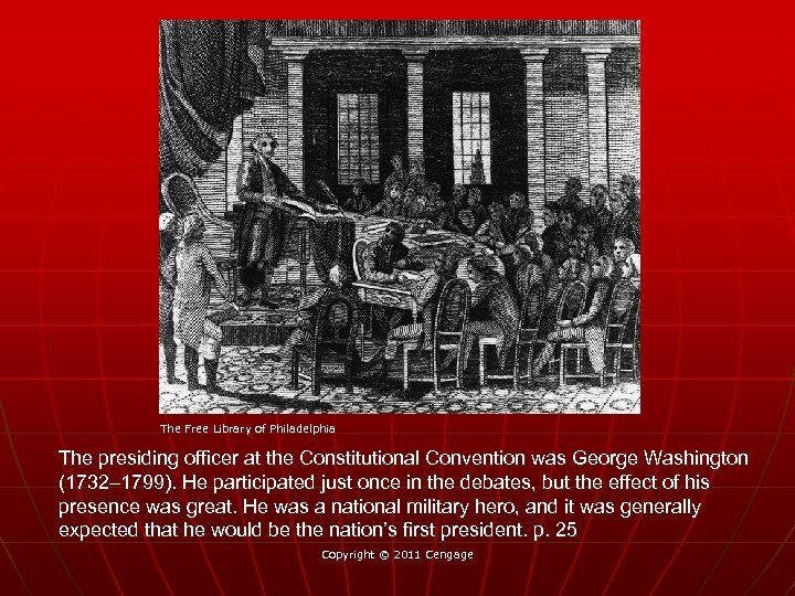 The Free Library of Philadelphia The presiding officer at the Constitutional Convention was George
