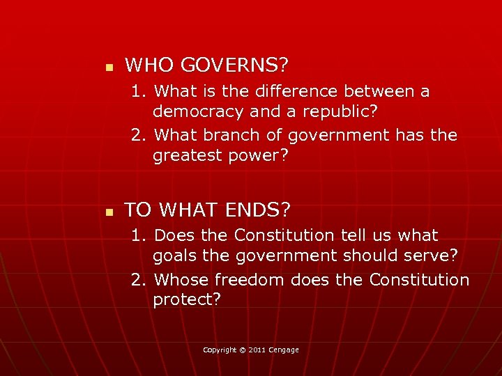 n WHO GOVERNS? 1. What is the difference between a democracy and a republic?