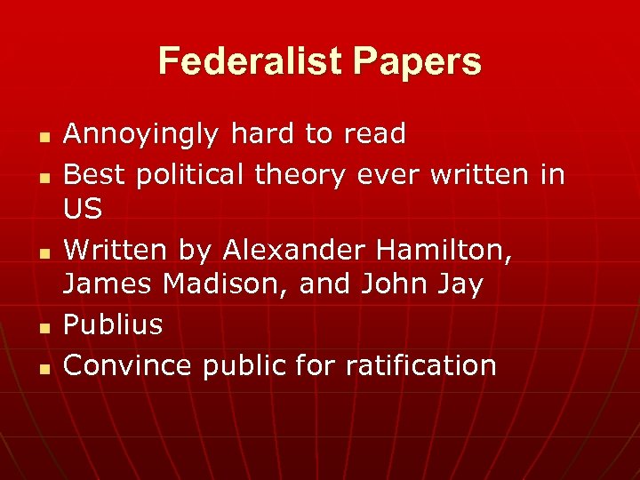 Federalist Papers n n n Annoyingly hard to read Best political theory ever written