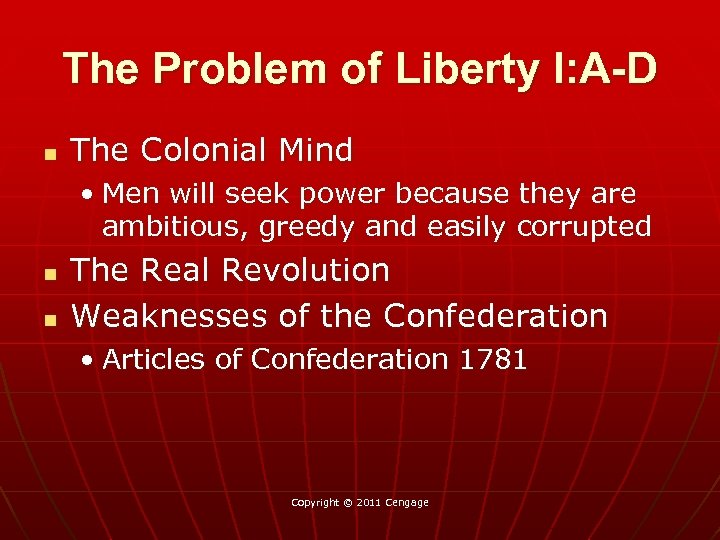 The Problem of Liberty I: A-D n The Colonial Mind • Men will seek
