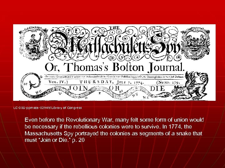 LC-DIG-ppmsca-02949/Library of Congress Even before the Revolutionary War, many felt some form of union