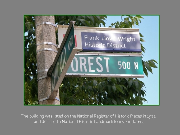 The building was listed on the National Register of Historic Places in 1972 and