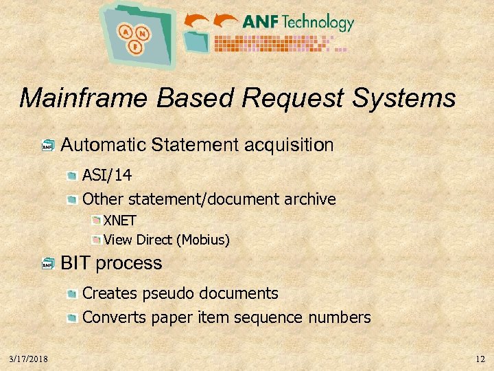 Mainframe Based Request Systems Automatic Statement acquisition ASI/14 Other statement/document archive XNET View Direct