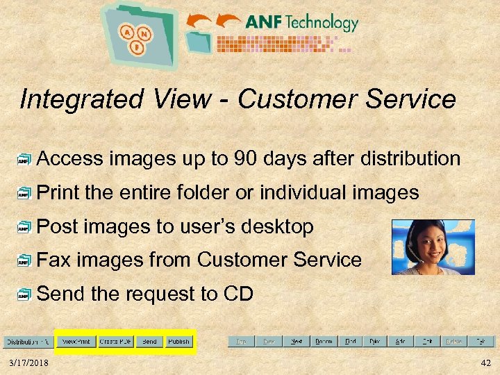 Integrated View - Customer Service Access images up to 90 days after distribution Print