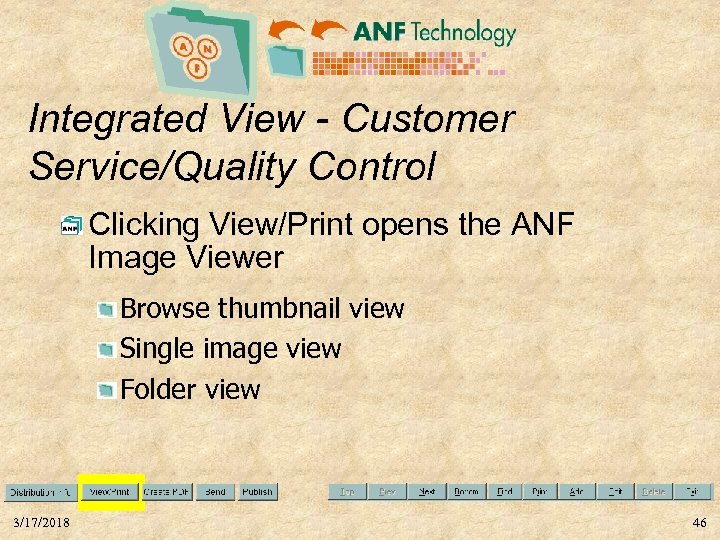 Integrated View - Customer Service/Quality Control Clicking View/Print opens the ANF Image Viewer Browse