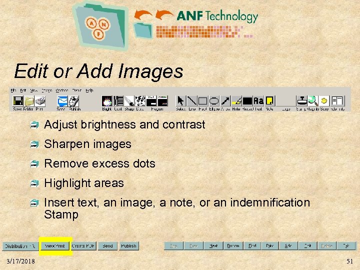 Edit or Add Images Adjust brightness and contrast Sharpen images Remove excess dots Highlight